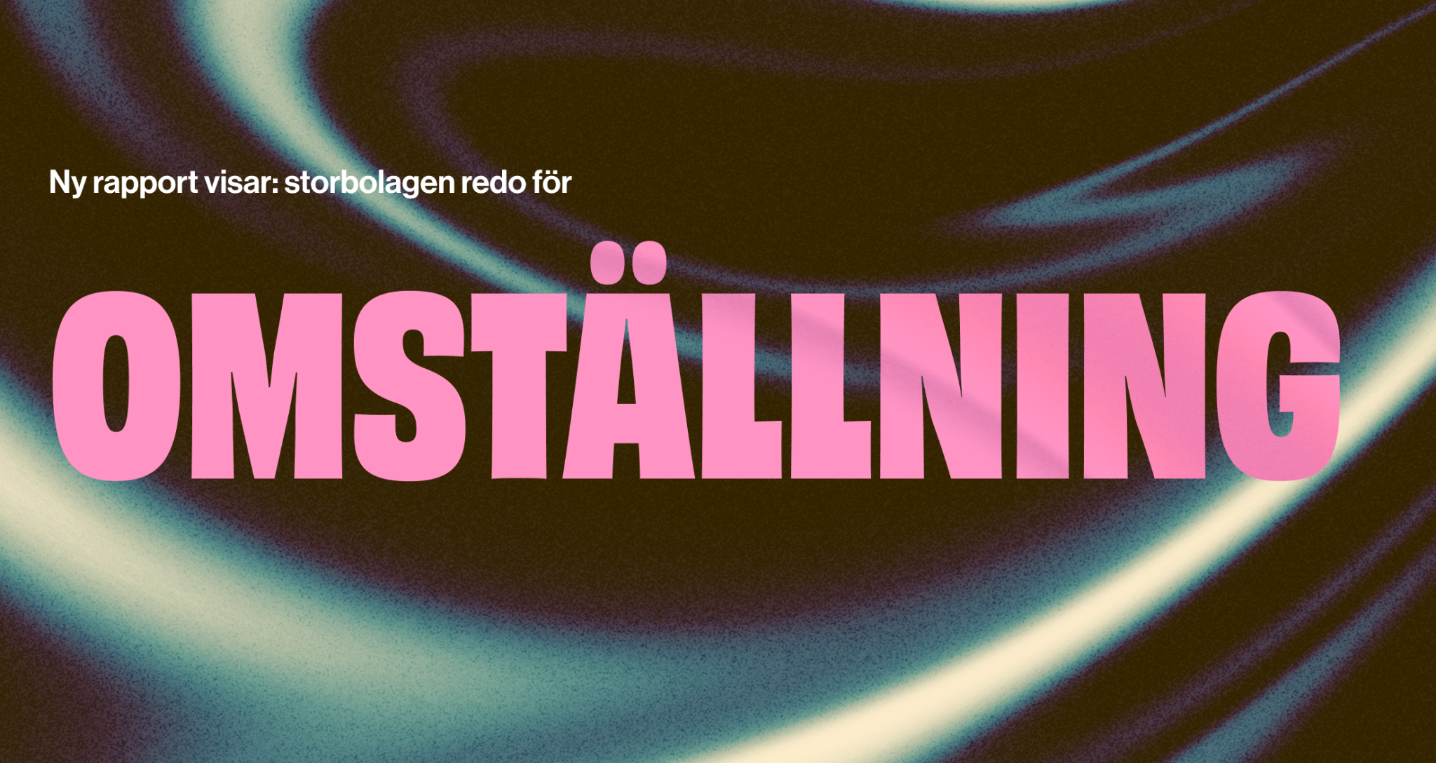 Storbolagen redo för omställning